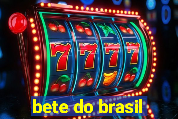 bete do brasil